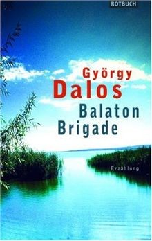 Balaton brigade von dalos - balaton-brigade.,