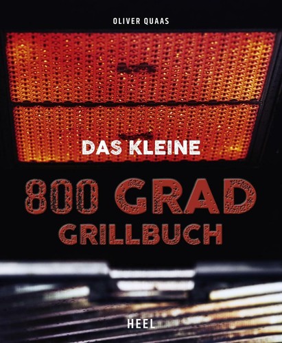 Das kleine 800 grad grillbuch - das,
