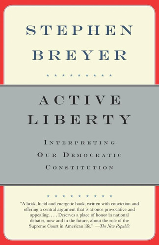 Active liberty interpreting - liberty,