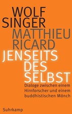 Jenseits des Selbst | Wolf Singer, Matthieu Ricard | 2017 | deutsch