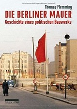 Die Berliner Mauer: Geschichte
