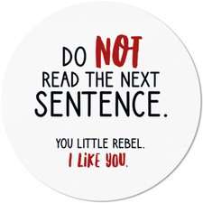 Do not read the next sentence