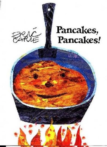 Pancakes eric carle - pancakes!,eric,