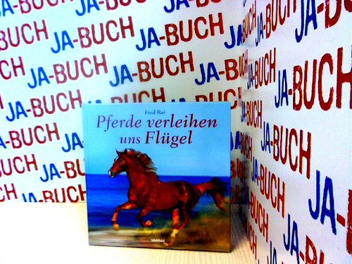 Pferde verleihen uns - , flügel