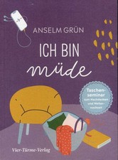 Ich bin müde von Anselm Grün (2022, Gebundene Ausgabe)