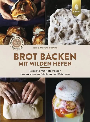 Brot backen mit wilden hefen - wilden,