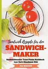 Sandwich Rezepte Sandwichmaker Sandwichtoaster Kochbuch Low Carb Diät wie NEU 