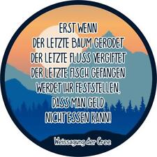 Aufkleber Indianer, Weissagung der Cree, erst wenn der letzte Baum gerodet ist