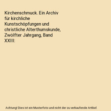 Kirchenschmuck. Ein Archiv