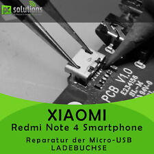 REPARATUR Austausch Micro USB Ladebuchse Port Xiaomi Redmi Note 4 Smartphone