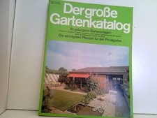 Der große Gartenkatalog - 60 gelungene Gartenanlagen: Troggärten, Vorgärten, kle
