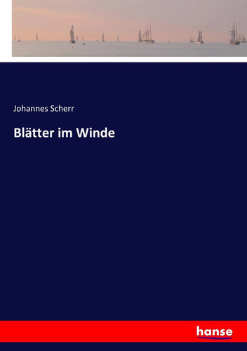 Johannes scherr blätter im - scherr,