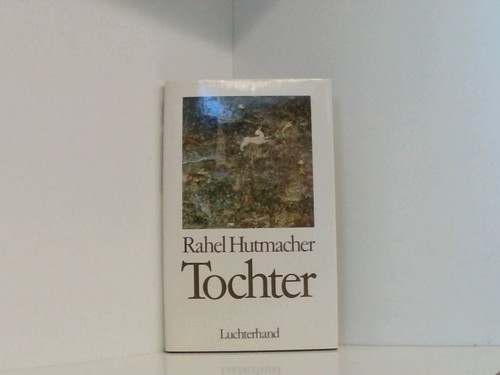Tochter rahel hutmacher - tochter,
