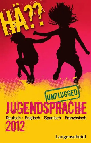 Hä jugendsprache unplugged - hä??,