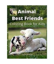 Animal Best Friends Coloring Book for Kids: A Cute Farm Animal Coloring Book for