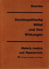 Boericke: Homöopathische Mittel und ihre Wirkungen. Materia Medica + Repertorium
