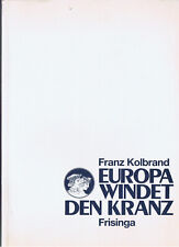 Franz Kolbrand Europa windet den Kranz Blumenstellen und Blumenbinden 1984