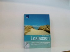 Loslassen!: 7 Wege zu mehr Kraft und Gelassenheit Über 50 entspannende Kurzmedit