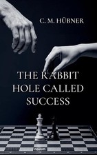 The Rabbit Hole Called Success