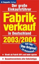 Fabrikverkauf in Deutschland - 2003/2004. Der grosse Einkaufsführer