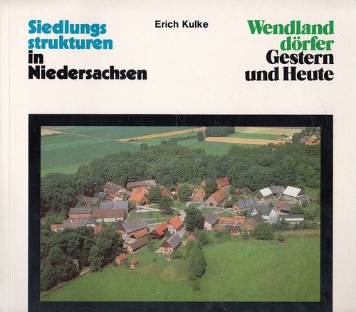 Wendlanddörfer gestern und - gestern,