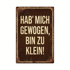 Blechschild Hab mich gewogen