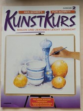 Kunstkurs, Malen und Zeichnen leicht gemacht, Kohle, Acryl, Aquarell, Ausgabe 2