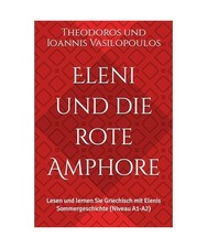 Eleni und die rote Amphore: Lesen und lernen Sie Griechisch mit Elenis Sommerges