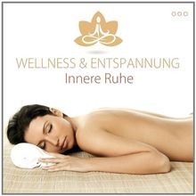 Innere Ruhe von Wellness  Entspannung | CD | Zustand sehr gut