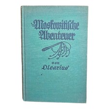 Moskowitische Abenteuer Olearius Rauer Neufeld Verl. 1927