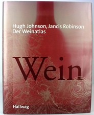 Der Weinatlas Hugh Johnson ; Jancis Robinson. [Dt. Übers.: Wolfgang Kissel] John