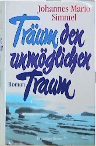 Träum den unmöglichen traum - träum,