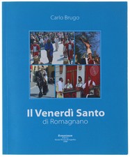 IL FREITAG SANTO DI ROMAGNANO. Brugo Carlo. 2009