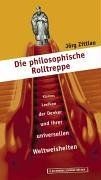 Die philosophische rolltreppe - die,