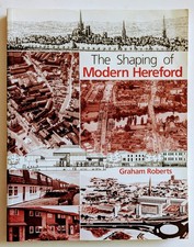 The Shaping of Modern Hereford
