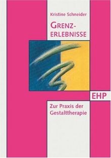 Grenzerlebnisse zur praxis - grenzerlebnisse:,