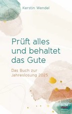 Prüft alles und behaltet das