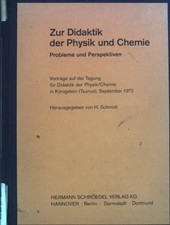 Zur Didaktik der Physik und Chemie: Probleme und Perspektiven, Vorträge auf der 