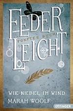 FederLeicht 5. Wie Nebel im