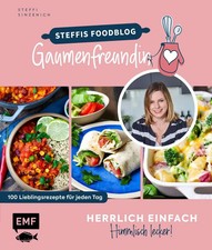 Herrlich einfach - himmlisch lecker Steffis Foodblog Gaumenfreundin | Sinzenich