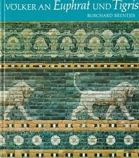 Burchard Brentjes: Völker an Euphrat und Tigris