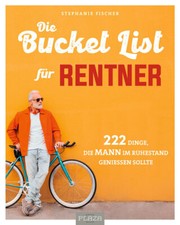 Bucket List für Rentner | WITZIGE IDEEN & ERLEBNISSE, RUHESTAND, RENTE, GESCHENK