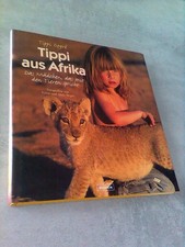 Tippi aus Afrika: Das Mädchen, das mit den Tieren spricht von Tippi Degré