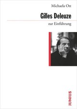 Gilles Deleuze zur Einführung. Ott, Michaela:
