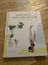 Chips im Bett und Yoga im Park - Self Care ganz entspannt von Alissa Levy (2021,