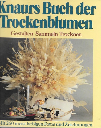 Knaurs buch der trockenblumen - der,