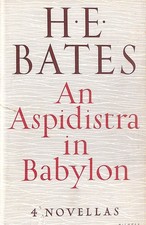 An Aspidistra In Babylon by Bates, H.E.