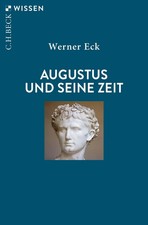 Augustus und seine Zeit Werner Eck Taschenbuch C. H. Beck Wissen broschiert 2024