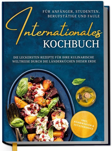 Internationales kochbuch für - internationales,