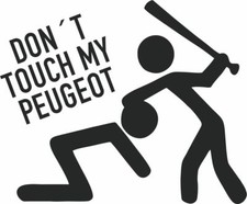 Don´t touch my Peugeot -